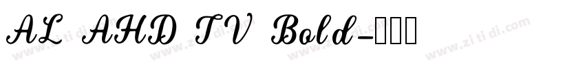AL AHD TV Bold字体转换 AL AHD TV Bold字体转换